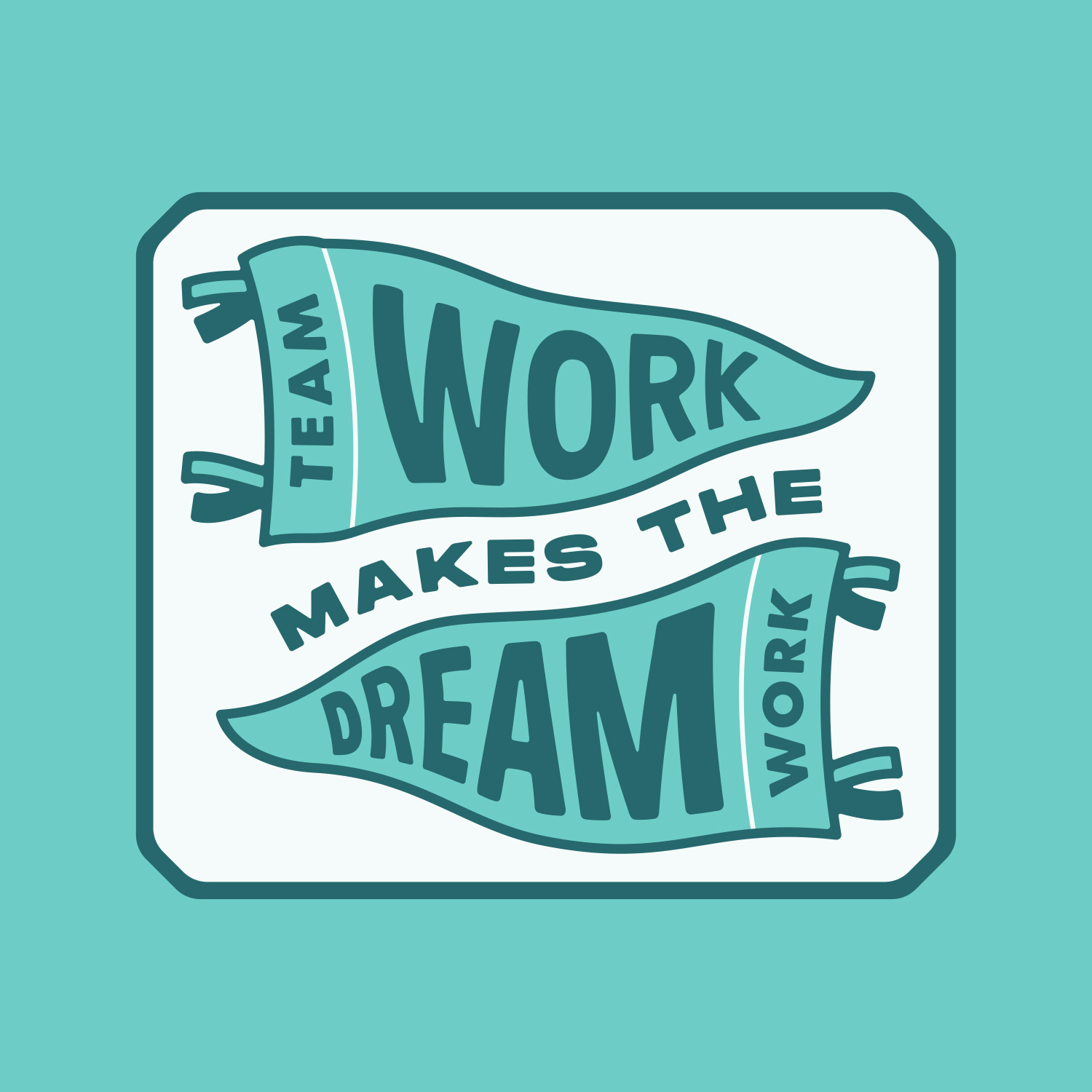 Badge with phrase "teamwork makes the dream work"
